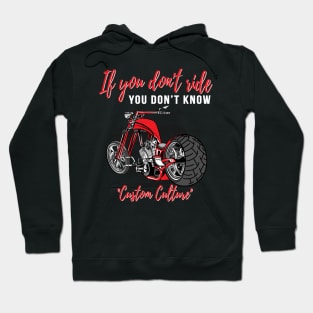 If you don't ride you don't know,custom culture,chopper motorcycle 70s Hoodie